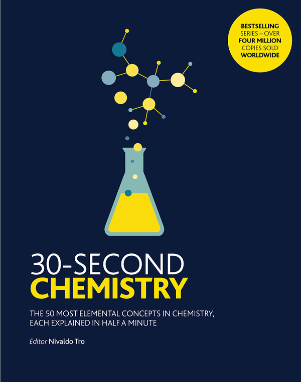 Бумажная книга «30-Second Chemistry. The 50 most elemental concepts in chemistry, each explained in half a minute.», автор Нивалдо Тро - фото №1