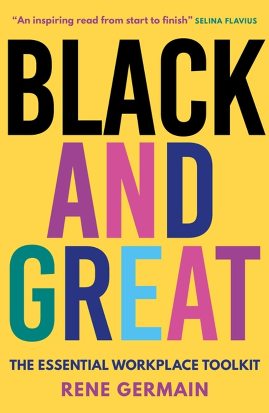 Паперова книга «Black and Great. The Essential Workplace Toolkit», автор Рене Жермен - фото №1