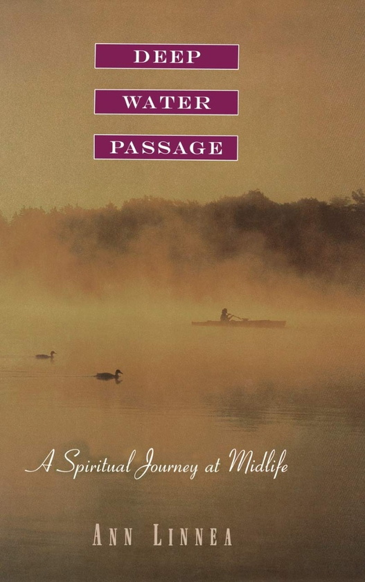 Паперова книга «Deep Water Passage. A Spiritual Journey at Midlife», автор Енн Ліннеа - фото №1