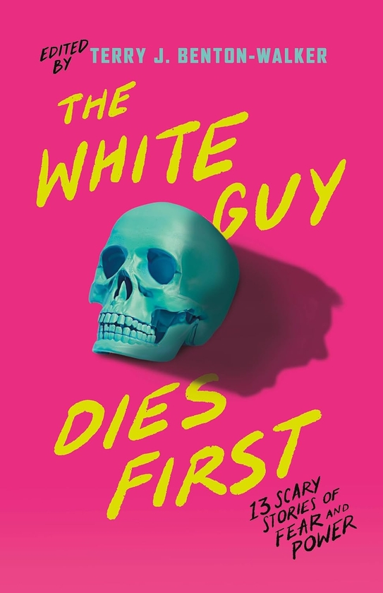 Паперова книга «The White Guy Dies First», авторів Адіба Джайгірдар, Алексіс Хендерсон, Хлоя Гонг, Фаріда Абіке-Нііміде, Х. Е. Едгмон, Калінн Байрон, Карен Стронг, Кендарі Блейк, Ламар Джайлз, Марк Ошіро, Насім Джамнія, Террі Дж. Бентон-Вокер, Тіффані Д. Джексон - фото №1