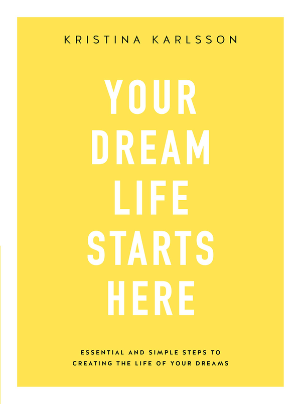 Паперова книга «Your Dream Life Starts Here», автор Крістіна Карлссон - фото №1