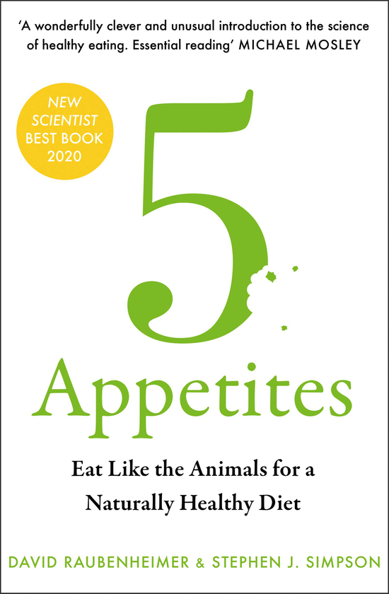 Бумажная книга «5 Appetites. Eat Like the Animals for a Naturally Healthy Diet», авторов Дэвид Раубенхаймер, Стивен Дж. Симпсон - фото №1