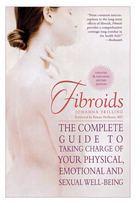 Паперова книга «Fibroids. The Complete Guide to Taking Charge of Your Physical, Emotional and Sexual Well-Being», авторів Ейлін Хоффман, Джоанна Скіллінг - фото №1