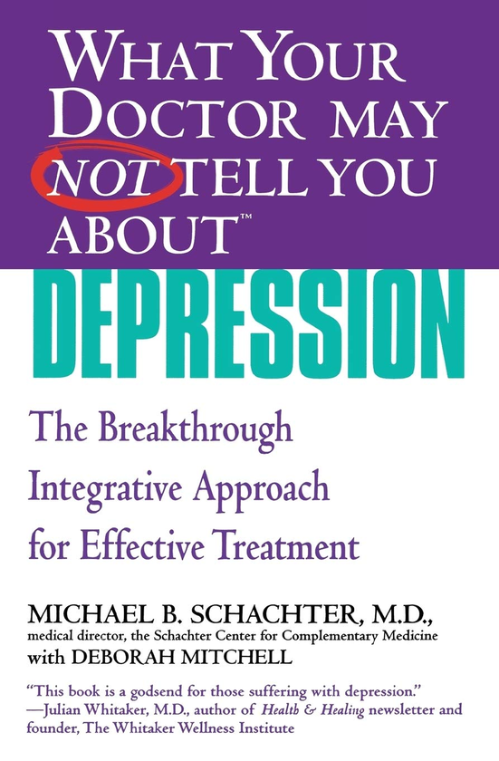 Бумажная книга «What Your Doctor May Not Tell You About Depression. The Breakthrough Integrative Approach for Effective Treatment», авторов Дебора Митчелл, Майкл Б. Шахтер - фото №1