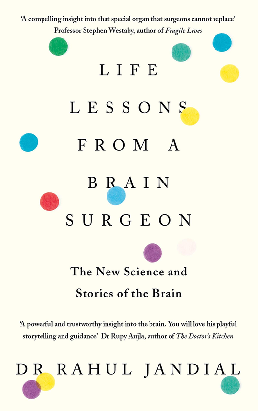 Бумажная книга «Life Lessons from a Brain Surgeon. The New Science and Stories of the Brain», автор Рахул Джандиал - фото №1