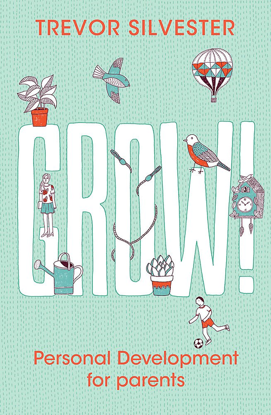 Паперова книга «Grow! : Personal development for parents», автор Тревор Сiльвестр - фото №1