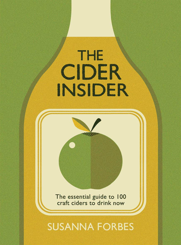 Бумажная книга «The Cider Insider: The Essential Guide to 100 Craft Ciders to Drink Now», автор Сюзанна Форбс - фото №1