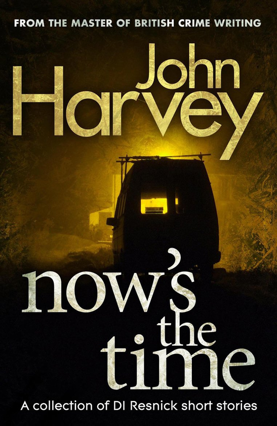 Паперова книга «Now's The Time. A Collection of Resnick Short Stories», автор Джон Харві - фото №1