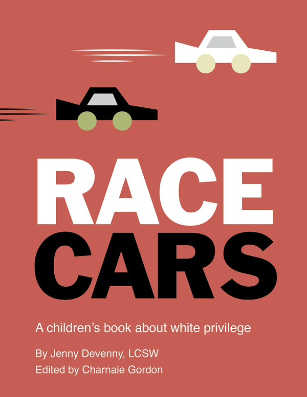 Паперова книга «Race Cars. A children's book about white privilege», автор Дженни Девенни - фото №1