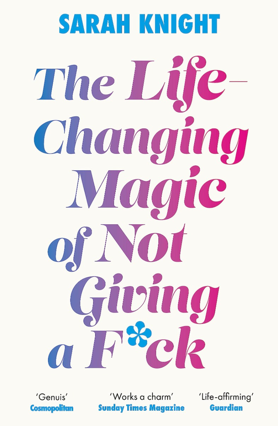 Бумажная книга «The Life-Changing Magic of Not Giving a F**k», автор Сара Найт - фото №1