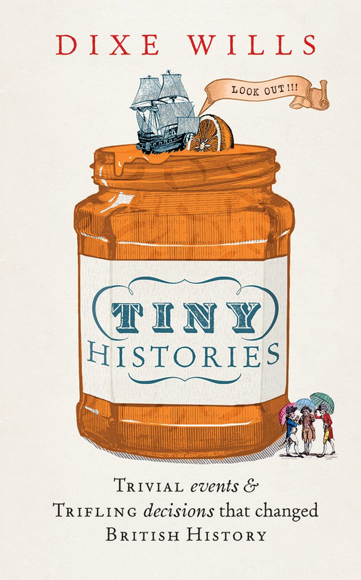 Бумажная книга «Tiny Histories: Trivial events and trifling decisions that changed British history », автор Дикси Уиллс - фото №1