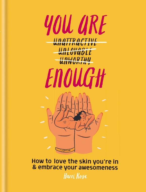 Бумажная книга «You Are Enough. How to love the skin you're in & embrace your awesomeness», автор Харри Роуз - фото №1