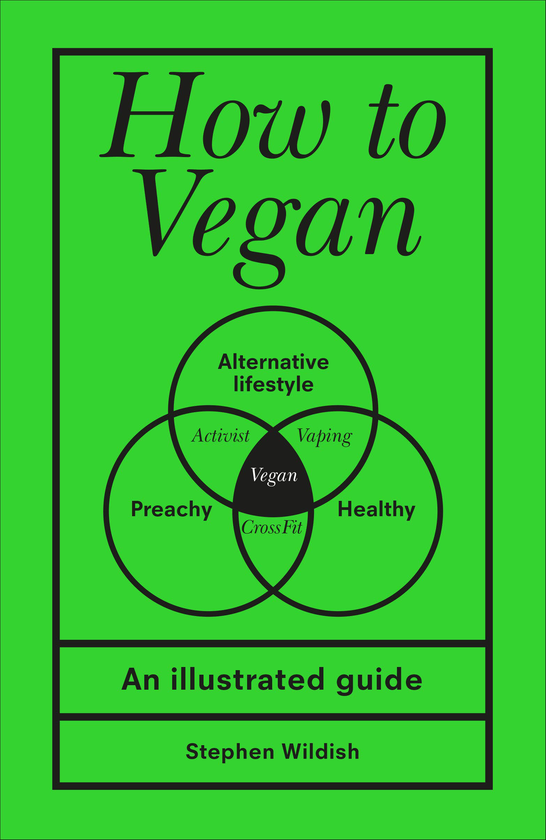 Паперова книга «How to Vegan. An Illustrated Guide», автор Стівен Вільдіш - фото №1