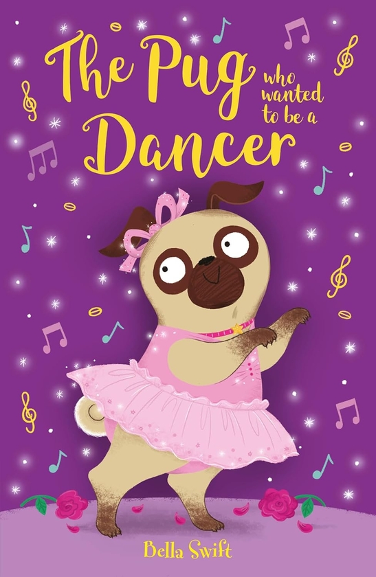 Бумажная книга «The Pug who wanted to be a Dancer», автор Белла Свифт - фото №1