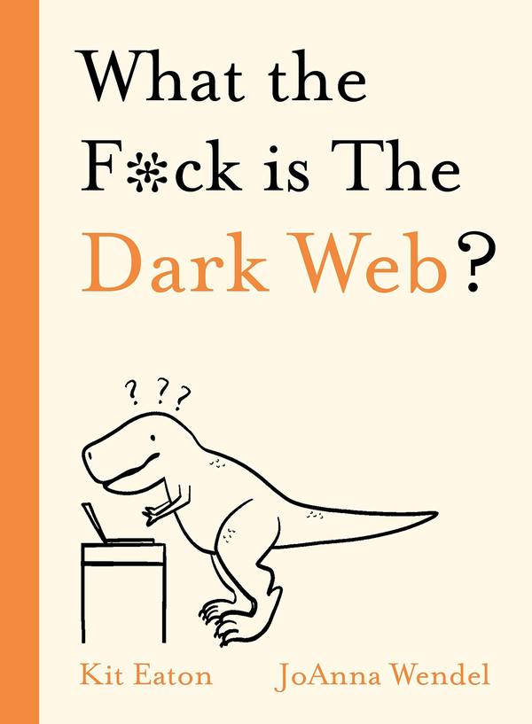 [object Object] «What the F*ck is The Dark Web?», автор Кит Итон - фото №1