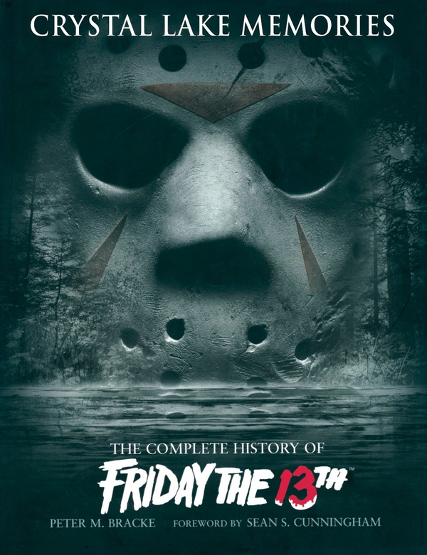 Бумажная книга «Crystal Lake Memories. The Complete History of "Friday the 13th"», автор Питер М. Бракке - фото №1