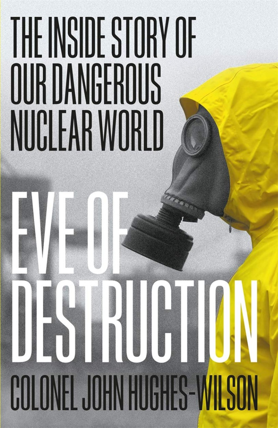 Бумажная книга «Eve of Destruction. The inside story of our dangerous nuclear world», автор Джон Хьюз-Уилсон - фото №1