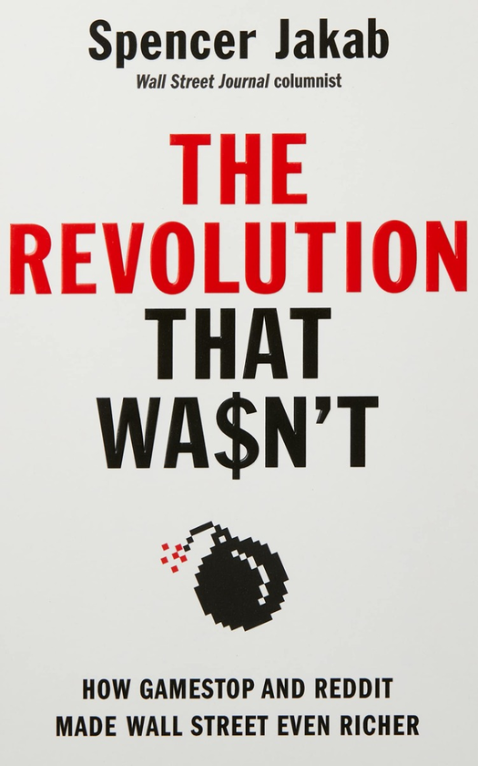 Бумажная книга «The Revolution That Wasn't. How GameStop and Reddit Made Wall Street Even Richer», автор Спенсер Якаб - фото №1