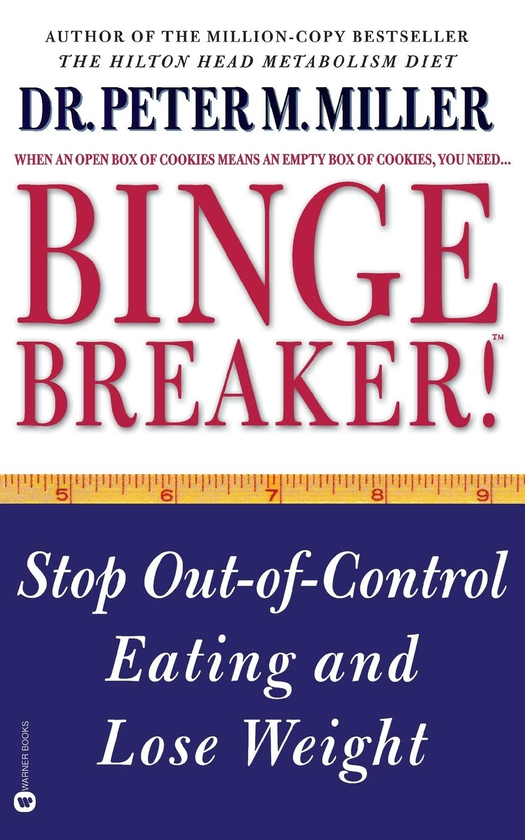 Бумажная книга «Binge Breaker! Stop Out-of-Control Eating and Lose Weight», автор Питер М. Миллер - фото №1