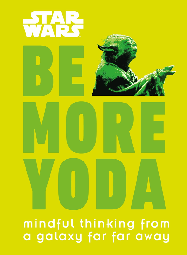 Бумажная книга «Star Wars Be More Yoda», автор Кристиан Блавельт - фото №1