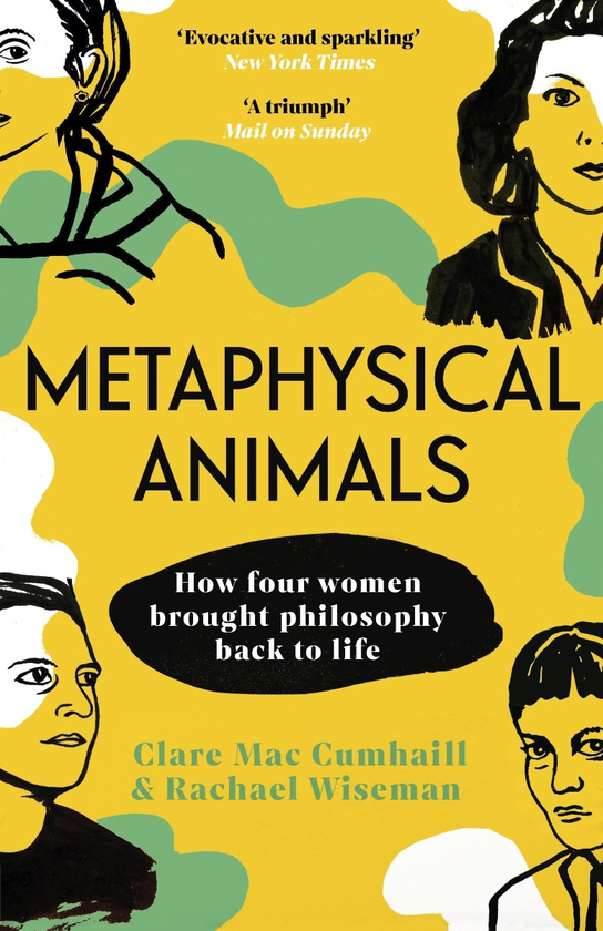 Бумажная книга «Metaphysical Animals. How Four Women Brought Philosophy Back to Life», авторов Рэйчел Уайзман, Клэр Мак Камхейл - фото №1