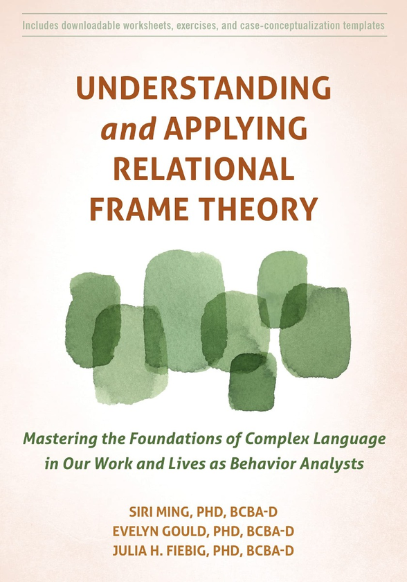 Бумажная книга «Understanding and Applying Relational Frame Theory», авторов Эвелин Гулд, Сири Минг - фото №1