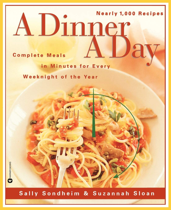 Бумажная книга «A Dinner a Day. Complete Meals in Minutes for Every Weeknight of the Year», авторов Салли Сондхайм, Сюзанна Слоан - фото №1