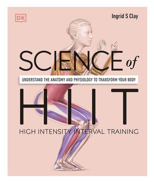Паперова книга «Science of HIIT. Understand the Anatomy and Physiology to Transform Your Body», автор Інгрід С. Клей - фото №1