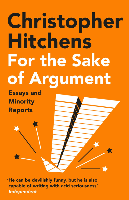 [object Object] «For the Sake of Argument: Essays and Minority Reports», автор Кристофер Хитченс - фото №1