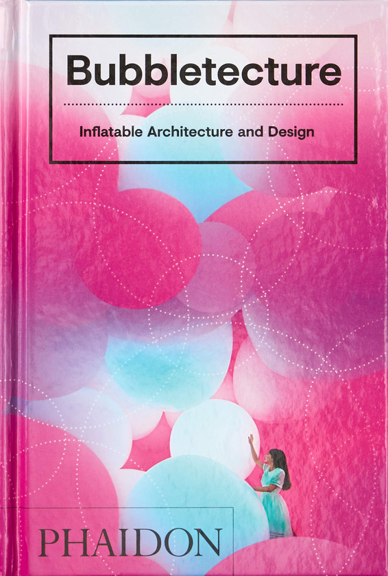 Бумажная книга «Bubbletecture : Inflatable Architecture and Design», автор Шарон Фрэнсис - фото №1