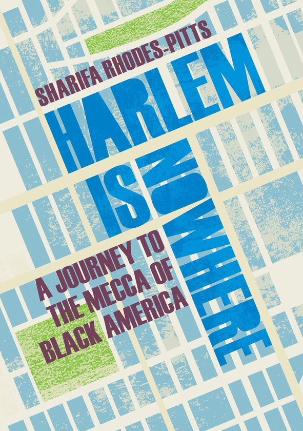 Бумажная книга «Harlem is Nowhere: A Journey to the Mecca of Black America», автор Шарифа Родос-Питтс - фото №1