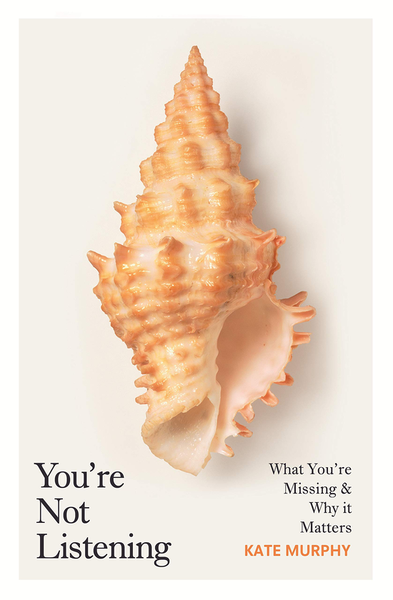Паперова книга «You're Not Listening. What You're Missing and Why It Matters», автор Кейт Мерфі - фото №1