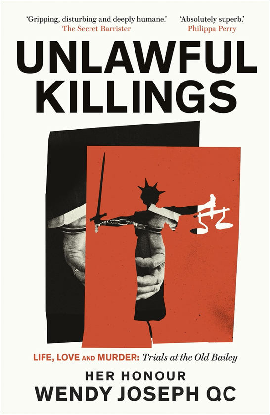 Бумажная книга «Unlawful Killings. Life, Love and Murder. Trials at the Old Bailey», автор Венди Джозеф - фото №1