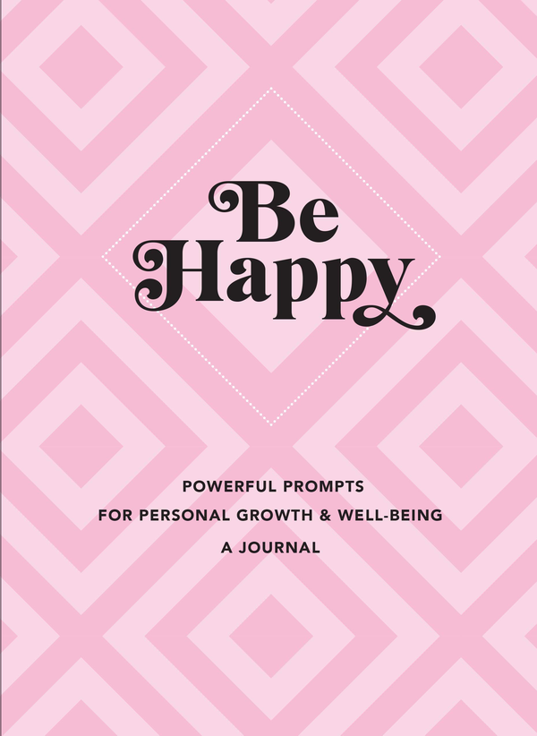 Бумажная книга «Be Happy. A Journal. Powerful Prompts for Personal Growth and Well-Being» - фото №1