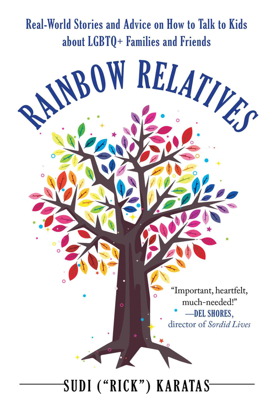 Бумажная книга «Rainbow Relatives : Real-World Stories and Advice on How to Talk to Kids About LGBTQ+ Families and Friends», автор Суди Каратас - фото №1