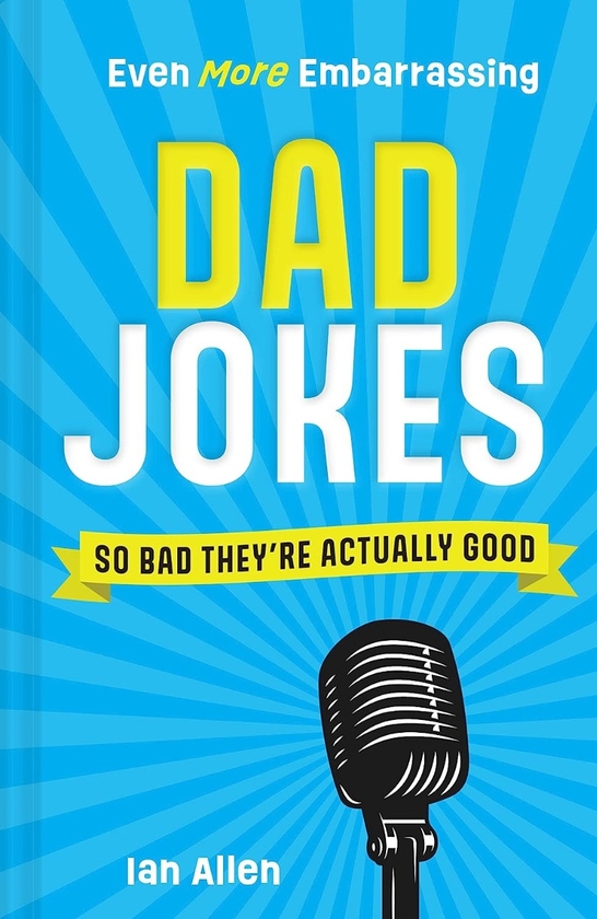 [object Object] «Even More Embarrassing Dad Jokes. So Bad They'Re Actually Good», автор Ян Аллен - фото №1
