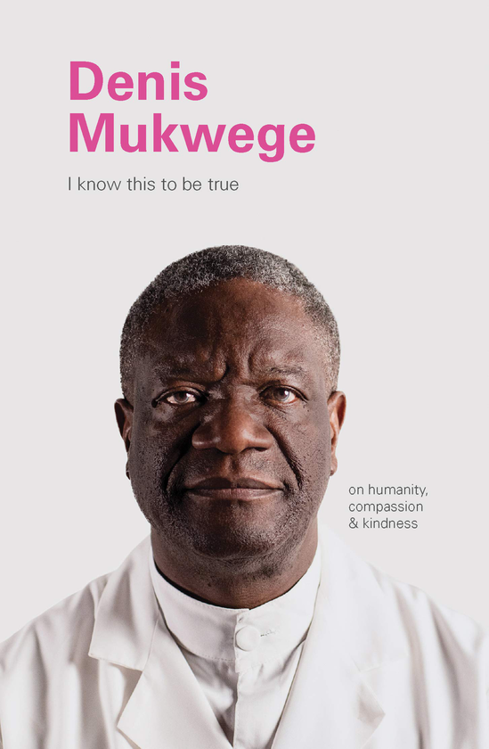 Бумажная книга «I Know This to Be True. Denis Mukegwe» - фото №1