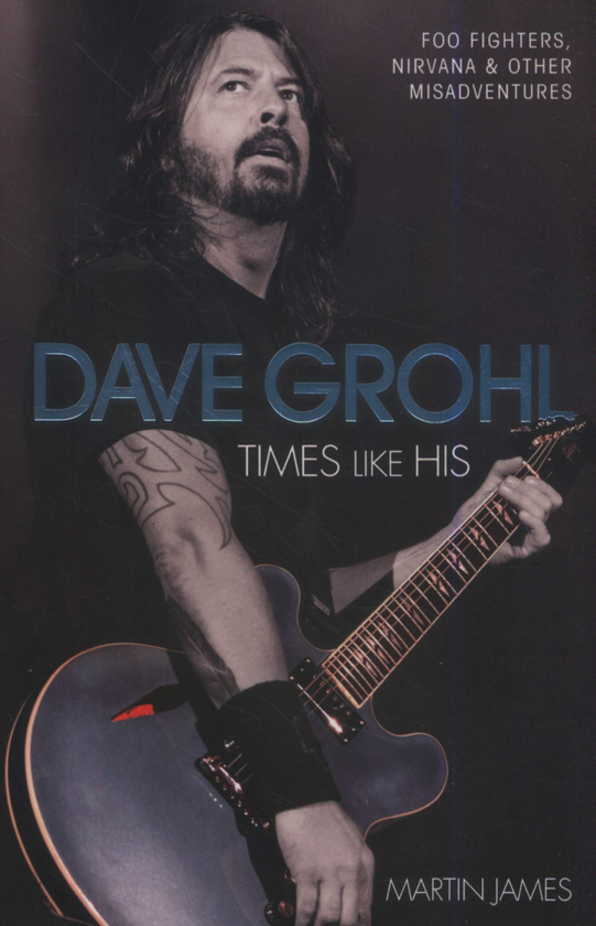 Паперова книга «Dave Grohl - Times Like His», автор Мартін Джеймс - фото №1