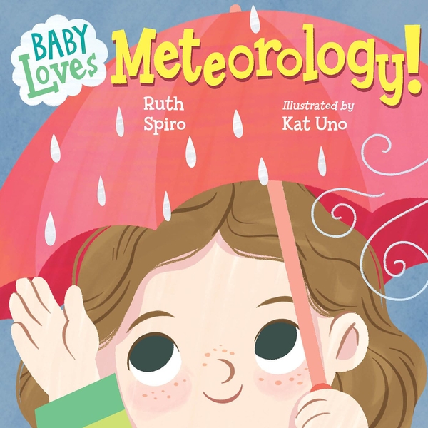 Бумажная книга «Baby Loves Meteorology», авторов Кэт Уно, Рут Спиро - фото №1