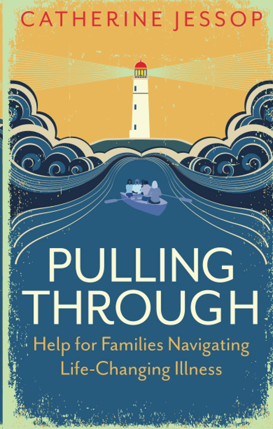 Паперова книга «Pulling Through. Help for Families Navigating Life-Changing Illness», автор Кетрін Джессоп - фото №1