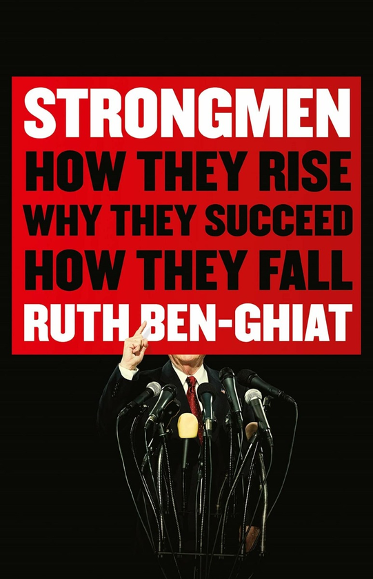 Паперова книга «Strongmen. How They Rise, Why They Succeed, How They Fall», автор Рут Бен-Гіат - фото №1