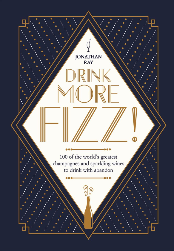 Бумажная книга «Drink More Fizz!: 100 of the world's greatest champagnes and sparkling wines to drink with abandon», автор Джонатан Рэй - фото №1