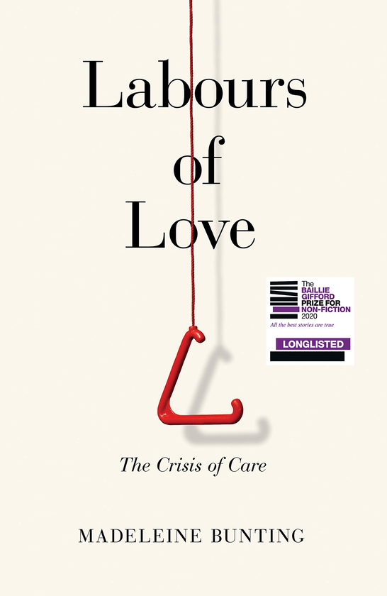 Паперова книга «Labours of Love. The Crisis of Care», автор Мадлен Бантінг - фото №1