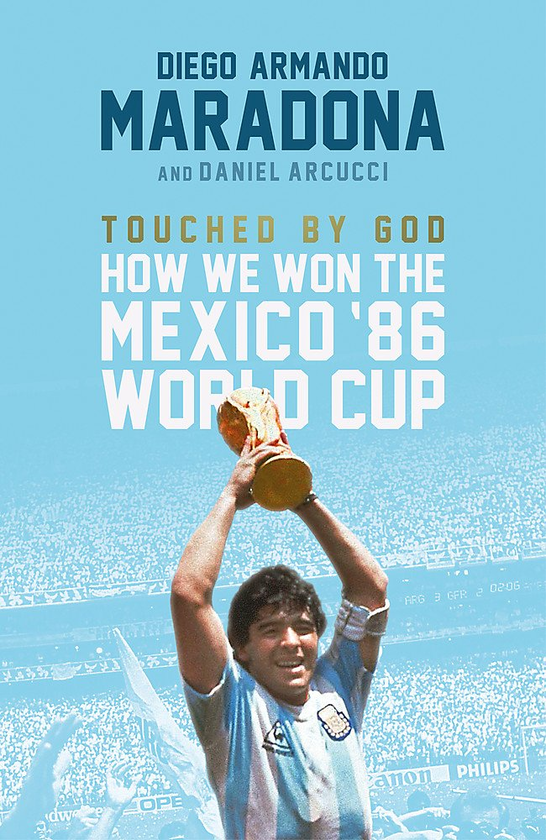 Бумажная книга «Touched By God. How We Won the Mexico '86 World Cup», автор Диего Марадона - фото №1