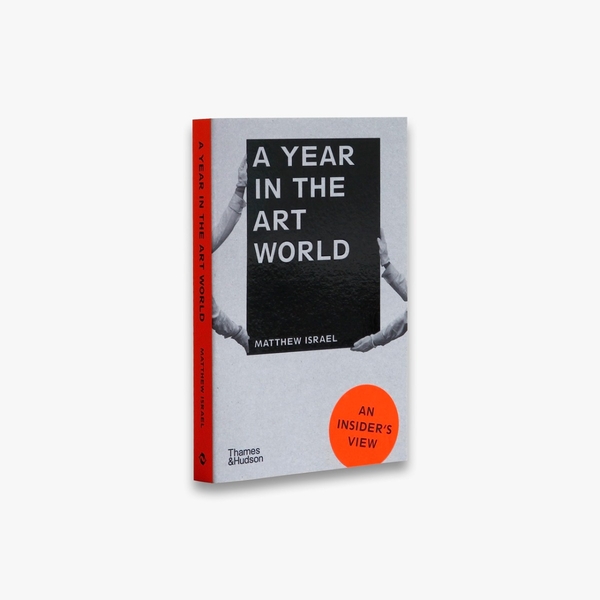 Бумажная книга «A Year in the Art World: An Insider's View», автор Мэттью Исраэль - фото №1