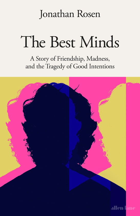 Бумажная книга «The Best Minds. A Story of Friendship, Madness, and the Tragedy of Good Intentions» - фото №1