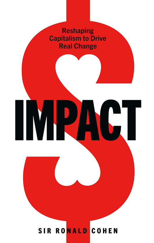 Бумажная книга «Impact. Reshaping capitalism to drive real change», автор Рональд Коэн - фото №1