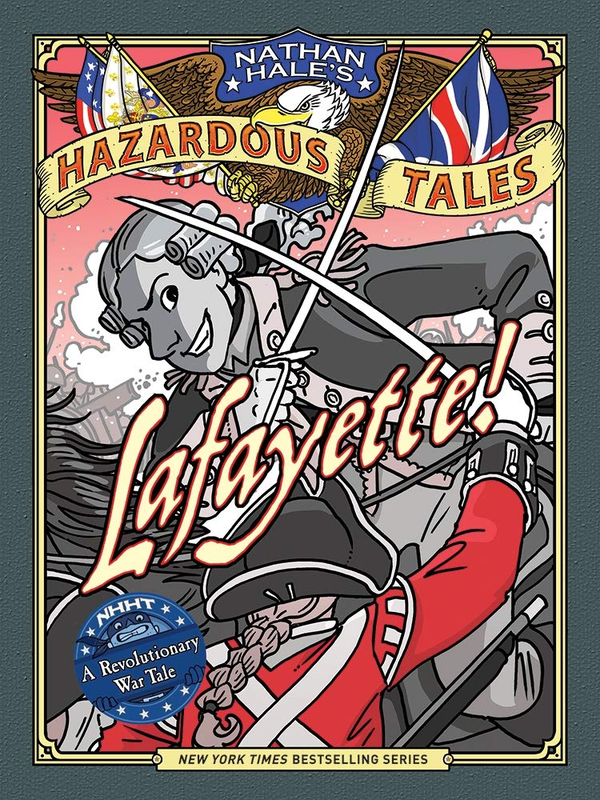 Бумажная книга «Lafayette! (Nathan Hale's Hazardous Tales #8). A Revolutionary War Tale», автор Натан Хейл - фото №1