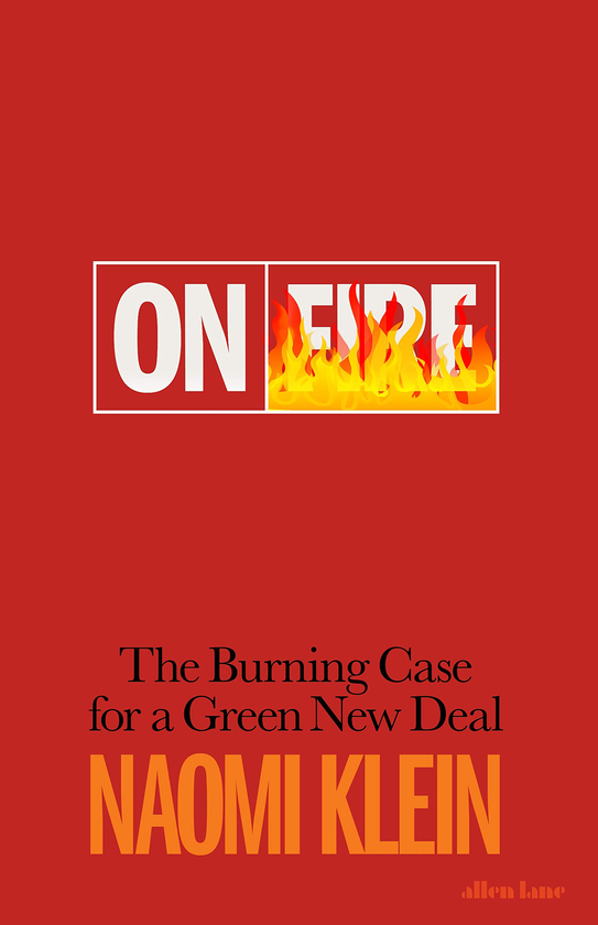 Бумажная книга «On Fire: The Burning Case for a Green New Deal», автор Наоми Кляйн - фото №1