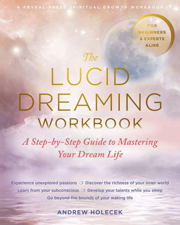 Бумажная книга «The Lucid Dreaming Workbook», автор Эндрю Холечек - фото №1